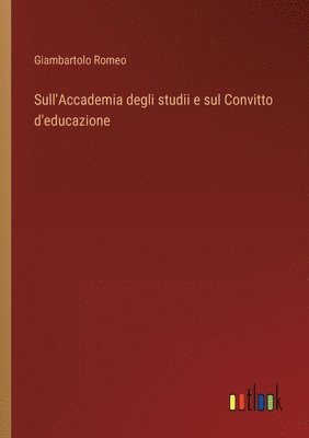 bokomslag Sull'Accademia degli studii e sul Convitto d'educazione