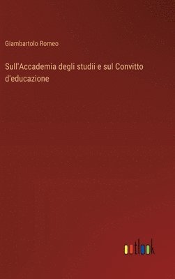 bokomslag Sull'Accademia degli studii e sul Convitto d'educazione