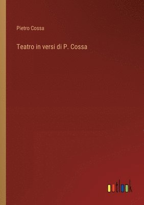 bokomslag Teatro in versi di P. Cossa
