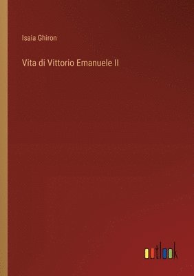 bokomslag Vita di Vittorio Emanuele II