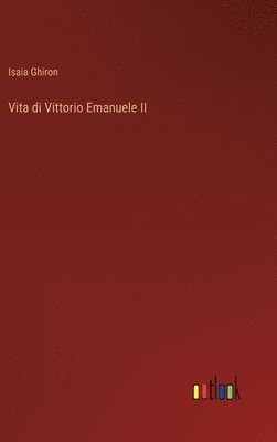 bokomslag Vita di Vittorio Emanuele II