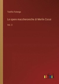 bokomslag Le opere maccheroniche di Merlin Cocai