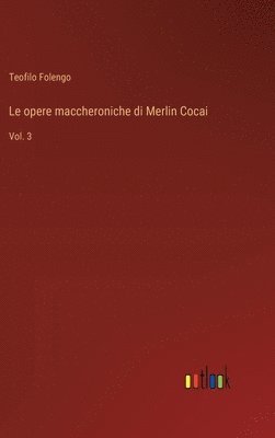 Teofilo Folengo - opere maccheroniche di Merlin Cocai, Inbunden