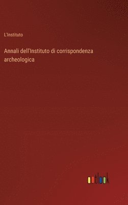 bokomslag Annali dell'Instituto di corrispondenza archeologica