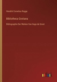 bokomslag Bibliotheca Grotiana