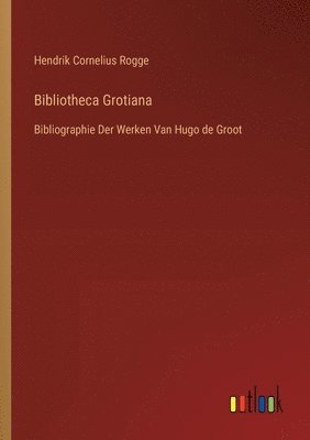 bokomslag Bibliotheca Grotiana