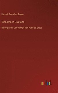 bokomslag Bibliotheca Grotiana