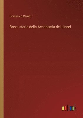 bokomslag Breve storia della Accademia dei Lincei