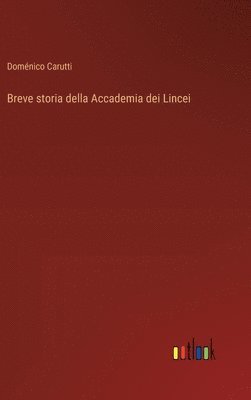 bokomslag Breve storia della Accademia dei Lincei