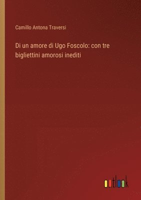 Di un amore di Ugo Foscolo 1