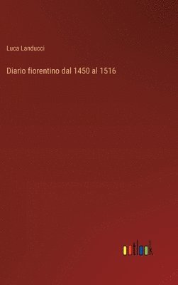 Diario fiorentino dal 1450 al 1516 1