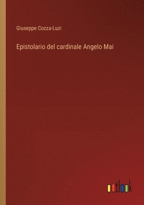 bokomslag Epistolario del cardinale Angelo Mai