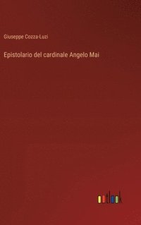 bokomslag Epistolario del cardinale Angelo Mai