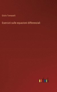 bokomslag Esercizii sulle equazioni differenziali