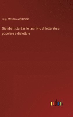 Giambattista Basile; archivio di letteratura popolare e dialettale 1