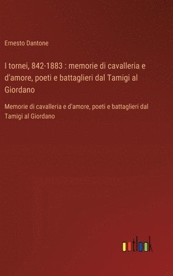Ernesto Dantone - I tornei, 842-1883, Inbunden