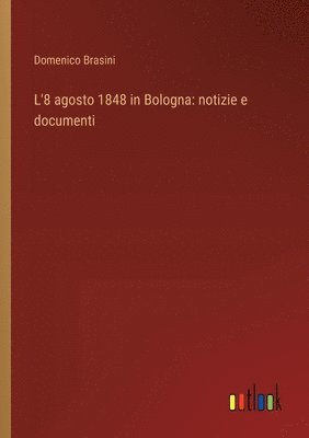 L'8 agosto 1848 in Bologna 1
