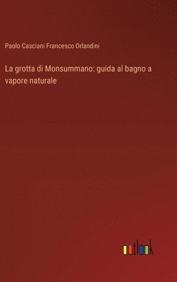 Paolo Casciani Francesco Orlandini - grotta di Monsummano, Inbunden