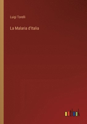 bokomslag La Malaria d'Italia