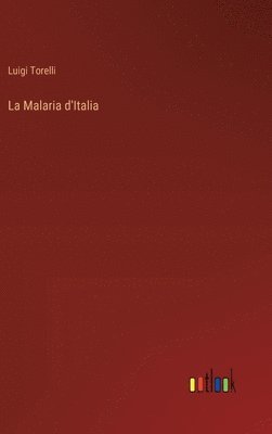 bokomslag La Malaria d'Italia