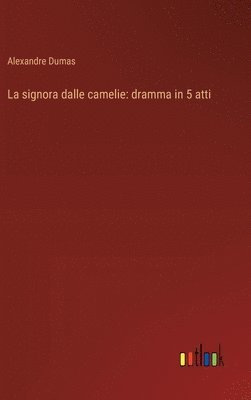 Alexandre Dumas - signora dalle camelie, Inbunden