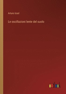 bokomslag Le oscillazioni lente del suolo