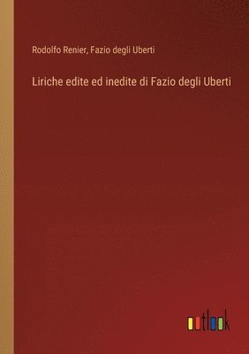 Rodolfo Renier, Fazio Degli Uberti - Liriche edite ed inedite di Fazio degli Uberti, Häftad
