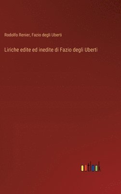 Rodolfo Renier, Fazio Degli Uberti - Liriche edite ed inedite di Fazio degli Uberti, Inbunden