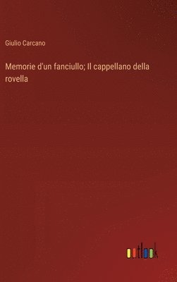 bokomslag Memorie d'un fanciullo; Il cappellano della rovella