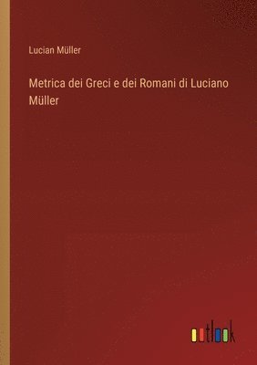 bokomslag Metrica dei Greci e dei Romani di Luciano Müller