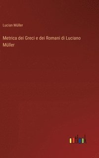 bokomslag Metrica dei Greci e dei Romani di Luciano Müller