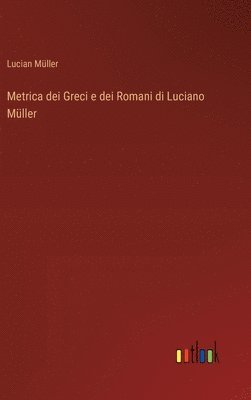 bokomslag Metrica dei Greci e dei Romani di Luciano Müller
