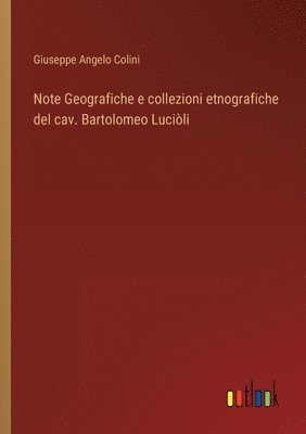 Note Geografiche e collezioni etnografiche del cav. Bartolomeo Lucili 1