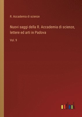 R Accademia Di Scienze, R. Accademia di scienze, R. Accademia Di Scienze - Nuovi saggi della R. Accademia di scienze, lettere ed arti in Padova, Häftad