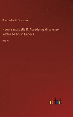 R Accademia Di Scienze, R. Accademia di scienze, R. Accademia Di Scienze - Nuovi saggi della R. Accademia di scienze, lettere ed arti in Padova, Inbunden