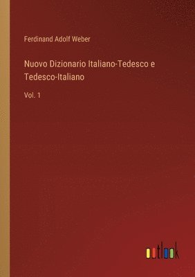Ferdinand Adolf Weber - Nuovo Dizionario Italiano-Tedesco e Tedesco-Italiano, Häftad