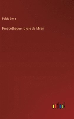 bokomslag Pinacothèque royale de Milan