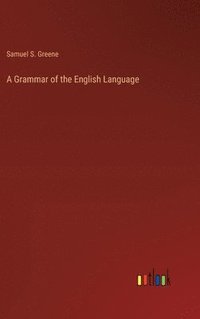bokomslag A Grammar of the English Language
