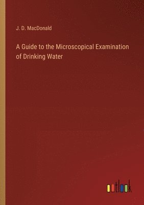 bokomslag A Guide to the Microscopical Examination of Drinking Water