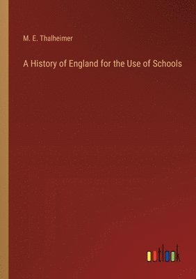 bokomslag A History of England for the Use of Schools