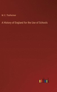 bokomslag A History of England for the Use of Schools