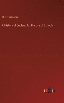 A History of England for the Use of Schools 1