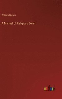 bokomslag A Manual of Religious Belief