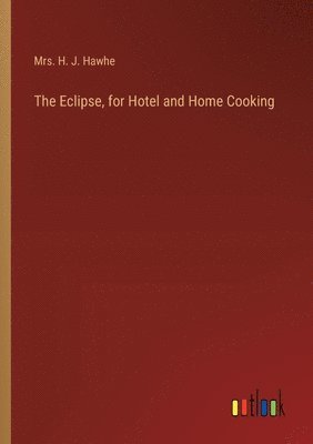 bokomslag Eclipse, for Hotel and Home Cooking