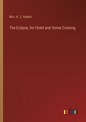 The Eclipse, for Hotel and Home Cooking 1