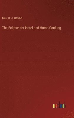 bokomslag Eclipse, for Hotel and Home Cooking