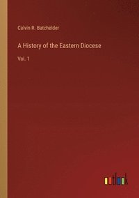 bokomslag A History of the Eastern Diocese