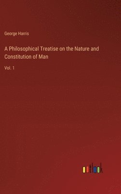 bokomslag Philosophical Treatise on the Nature and Constitution of Man