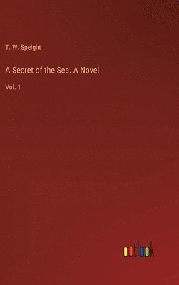 bokomslag A Secret of the Sea. A Novel