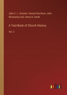 A Text-Book of Church History 1